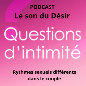 Podcast Questions d'intimité avec Le Son du Désir