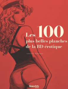 Les 100 plus belles planches de la BD érotique écrit par Vincent Bernière, recommandé par Gabrielle Adrian, sexologue et thérapeute de couple en visio, à Lyon et à Lisbonne
