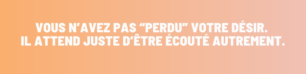 Baisse de libido, retrouver le désir, autant de sujets pour lesquels on a besoin d'être accompagné, seul.e.s ou en couple.